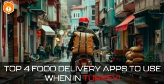 Top 4 Best Food Delivery Services in Turkey