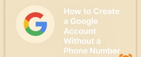 How to Create a Google Account Without a Phone Number: The Underdog’s Guide to Gmail Liberation