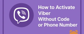 Skip the SIM: How to Activate Viber Without Code or Phone Number