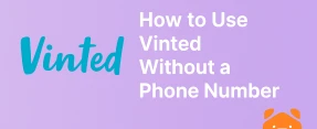 Vinted Without Phone Number — Because Not Every Outfit Needs Your SIM