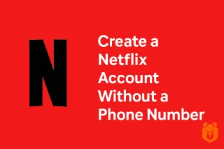 Netflix Without Phone Number — Because Streaming Doesn’t Need SIMs