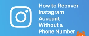 How to Recover Instagram Account Without Phone Number: When All Doors Seem Shut, Here’s the Window