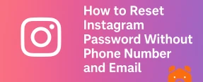 How to Reset Instagram Password Without Email or Phone Number — Real-World Fixes for a Locked Account