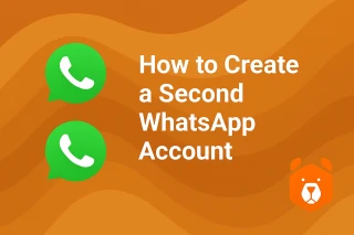 How to Create Multiple WhatsApp Account on the Same Phone — Without the Headache