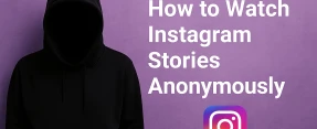 Anonymous Instagram Tips: Watch Stories Without Anyone Knowing
