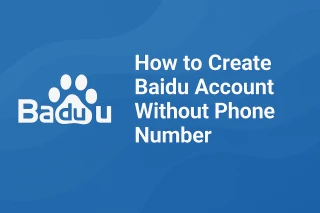Stepping Into the Chinese Web: Can You Use Baidu Without Phone Number?