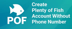 How to Make Plenty of Fish Account Without Phone Number — The Smart Way to Dive In