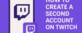 The Case for a Twitch Second Account – Why One Streamer Life Isn’t Enough