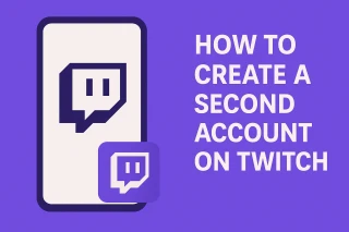 The Case for a Twitch Second Account – Why One Streamer Life Isn’t Enough