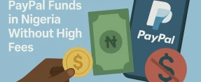 Best Way to Withdraw PayPal in Nigeria With Minimal Charges