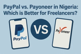 Best Payment Platform for Freelancers in Nigeria – PayPal or Payoneer?