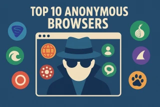 The Best Anonymous Browsers for 2025: Privacy-First Choices