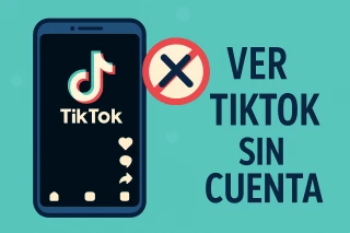 Cómo ver TikTok sin cuenta: la guía definitiva para curiosos digitales